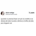 €& olivio rodrigo X.com É @teicamaldicoado quando ve precisa fazer um pix no cr em destaque