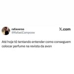 Quem nunca se perguntou como o perfume ia parar naquelas revistinhas da Avon? Um em destaque