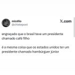 Meme brinca com nome de presidente brasileiro e faz comparação engraçada com nom em destaque