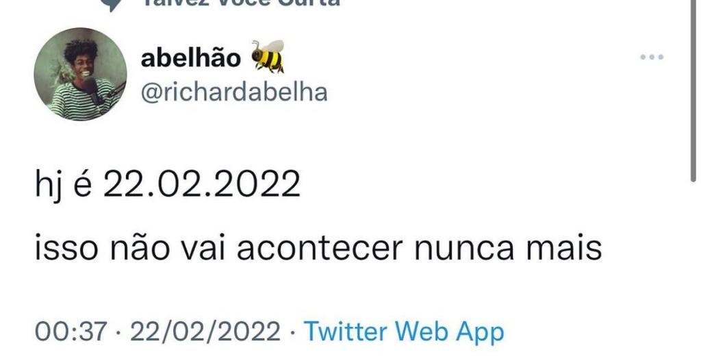O dia de hoje nunca mais vai acontecer