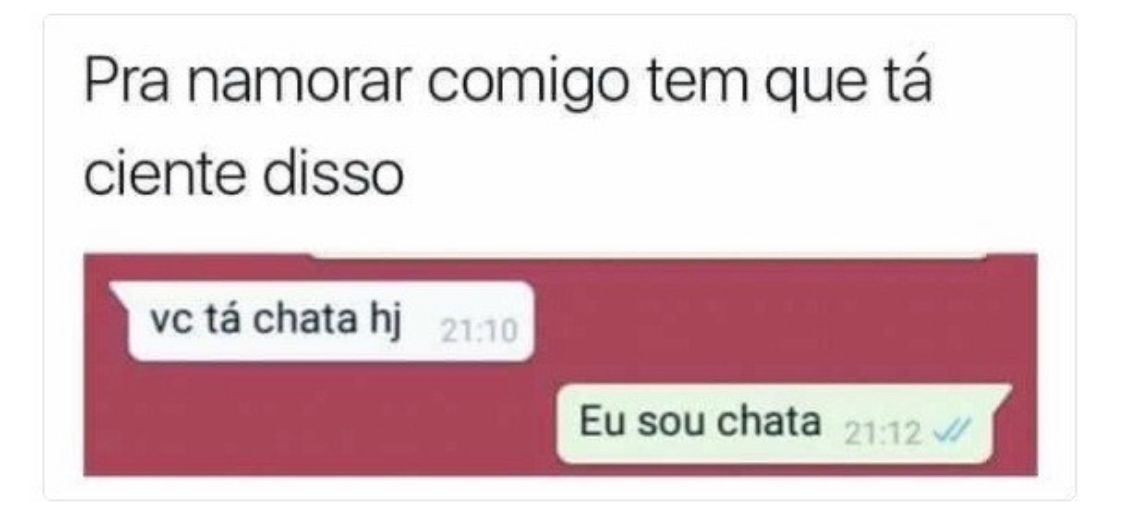 Pra namorar comigo tem que tá ciente disso