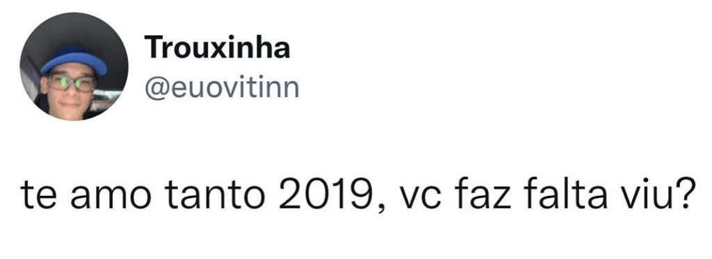 2019, você faz falta