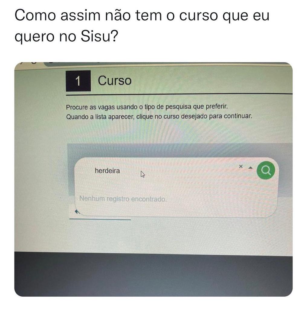 Como assim não tem o curso que eu quero, SISU?