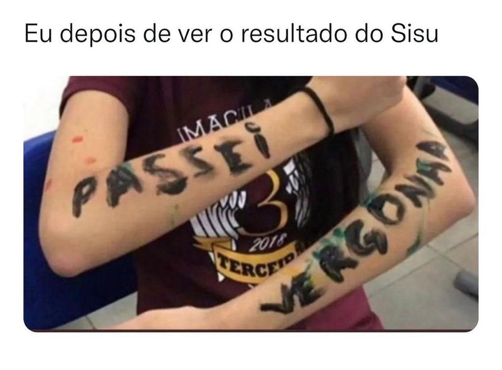 Eu depois de ver mo resultado do SISU