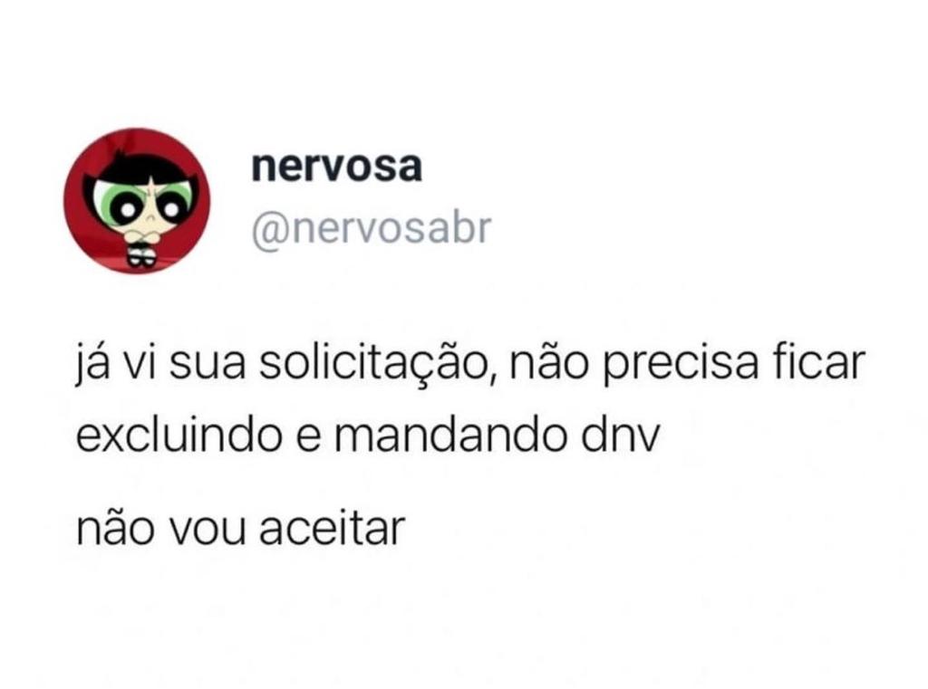 Apenas aceite que não vou aceitar