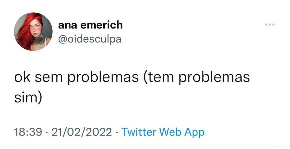 Tem problema sim