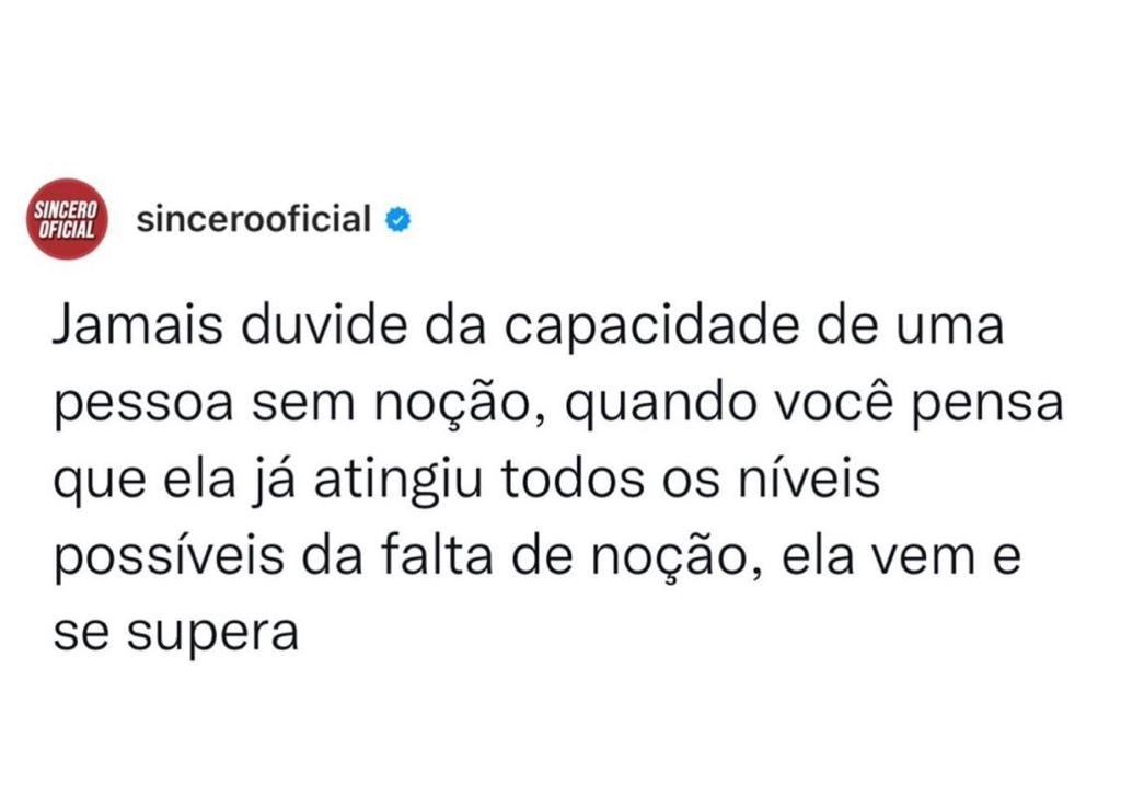 Jamais duvide de um sem noção!