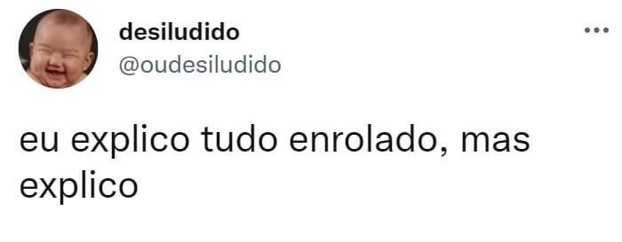 Enrolado, mas explico