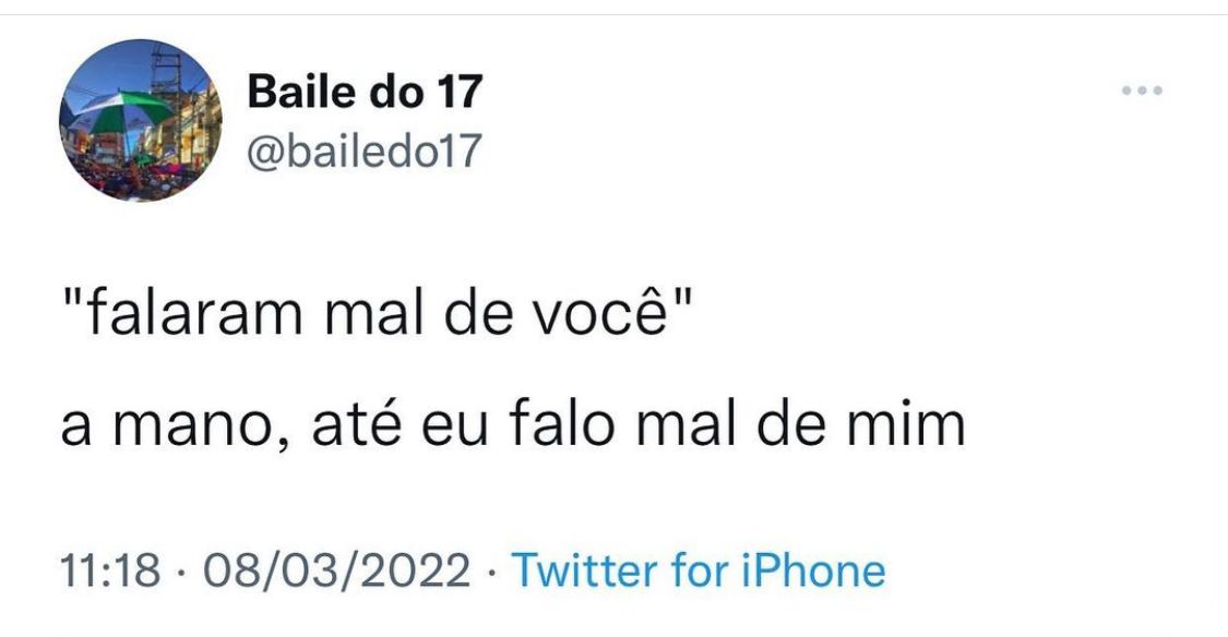 Até eu falo mal de mim