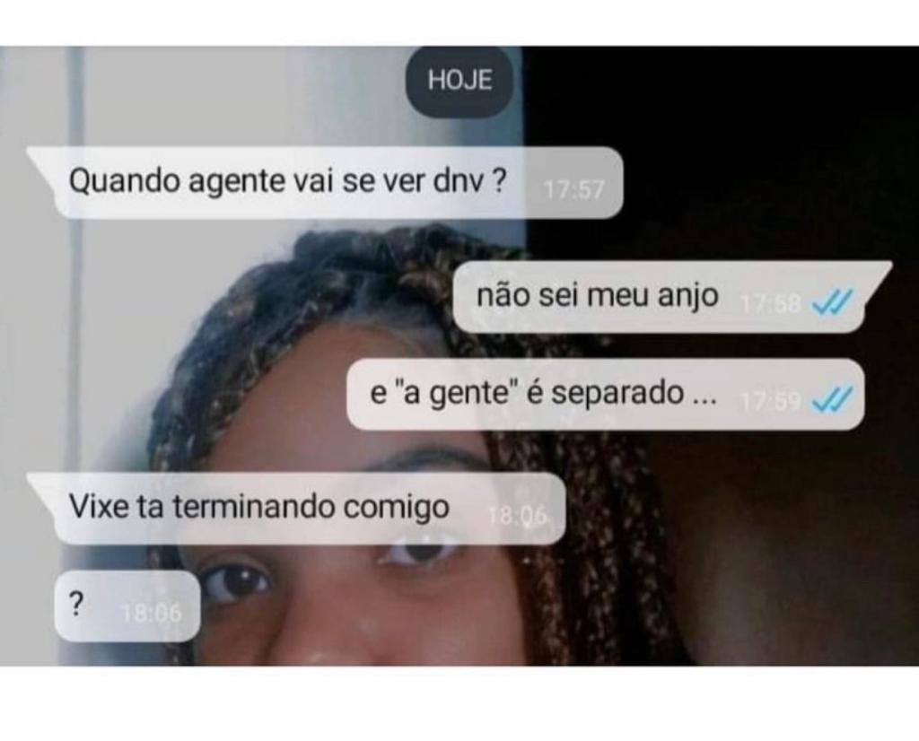 Tá terminando comigo?