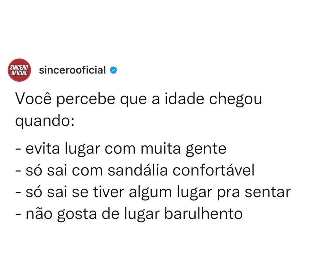 Assim que sei que a idade chegou