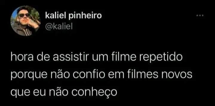 Não confio em filmes novos