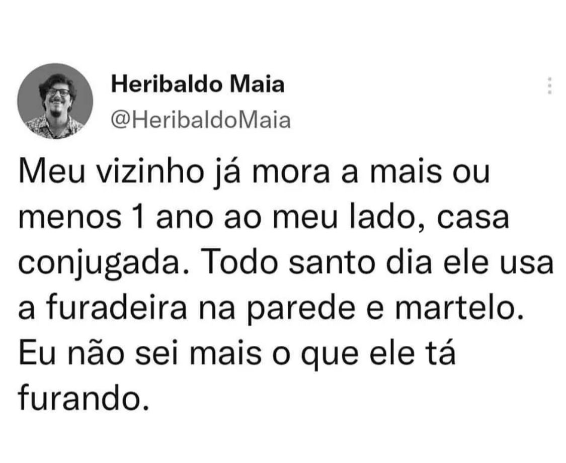 O que será que ele tanto fura?