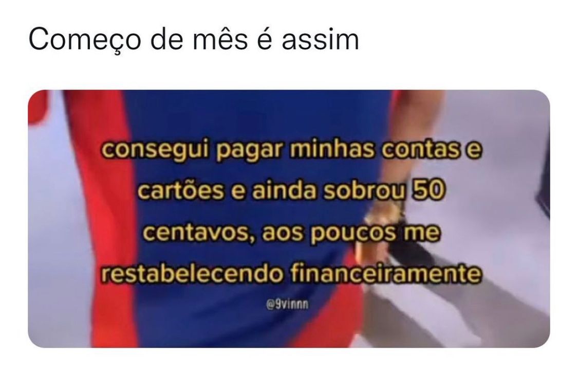 Começo do mês é assim