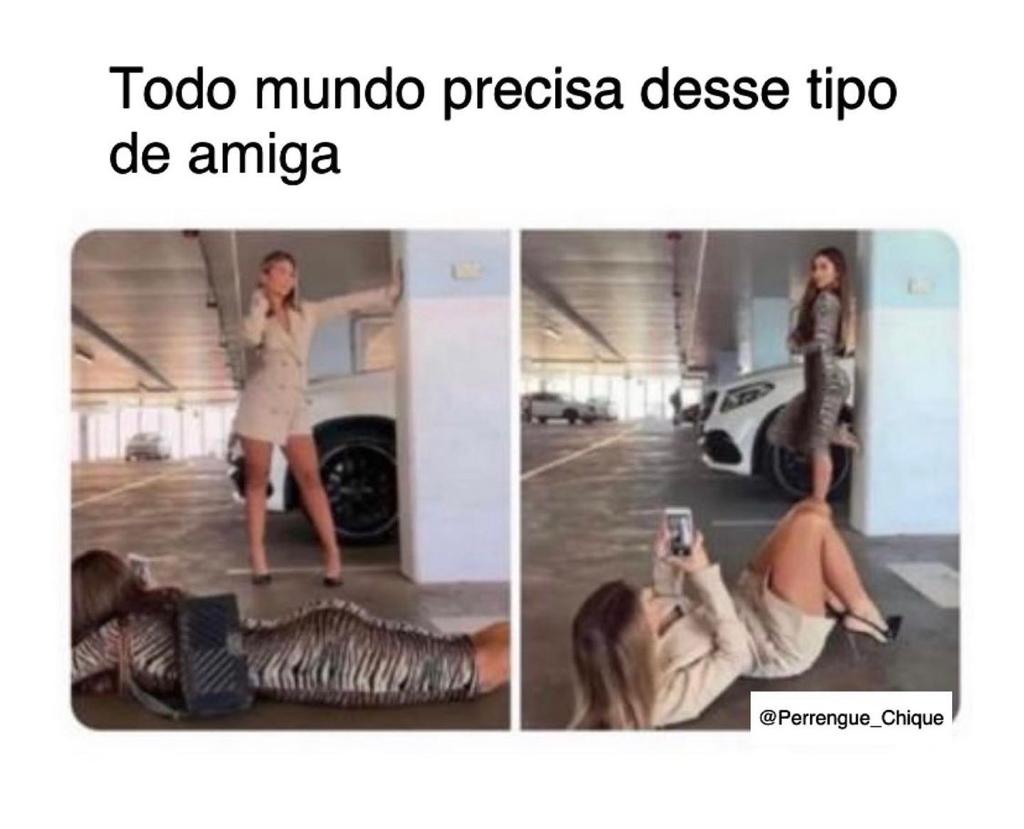 Todo mundo precisa desse tipo de amiga