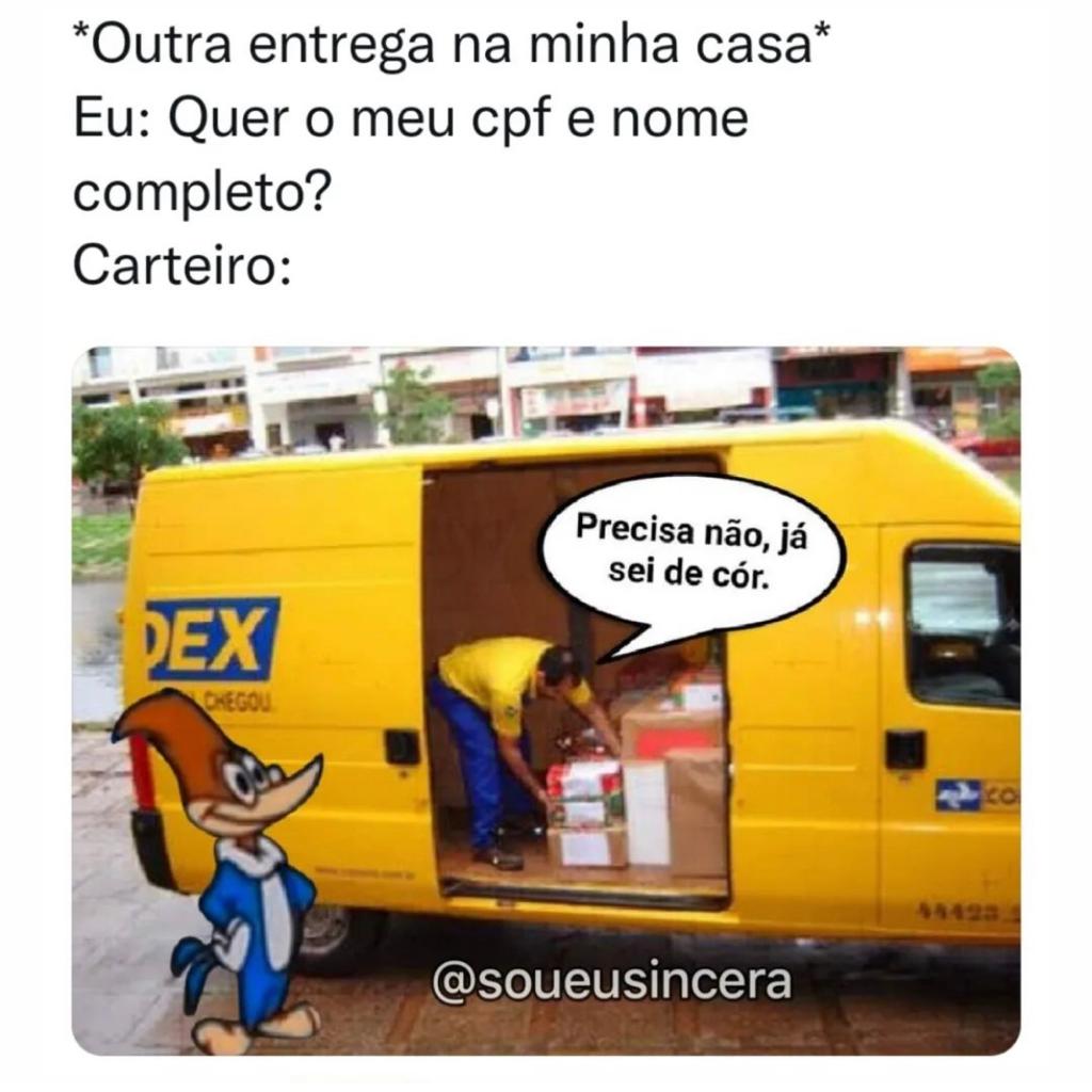 O carteiro já decorou meu cpf