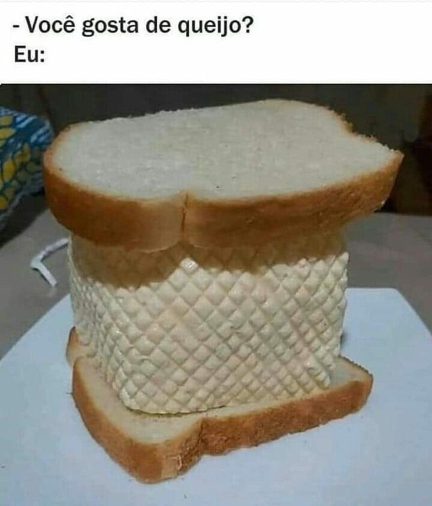 Quando perguntam se gosto de queijo