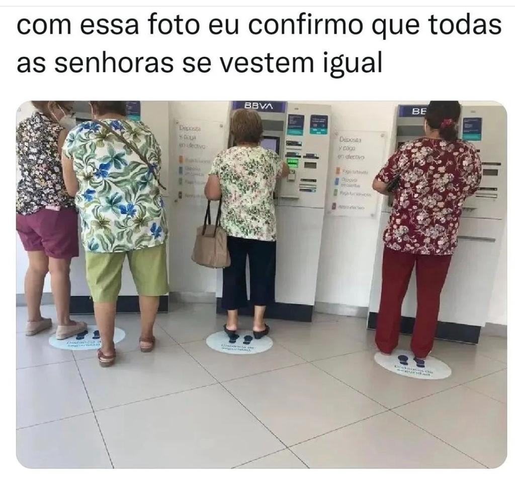 Todas as senhoras se vestem igual