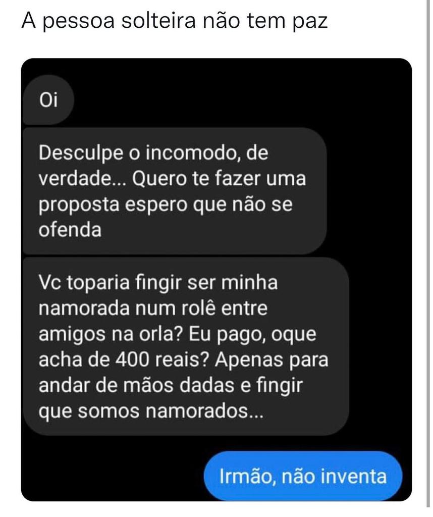 A pessoa solteira não tem um dia de paz