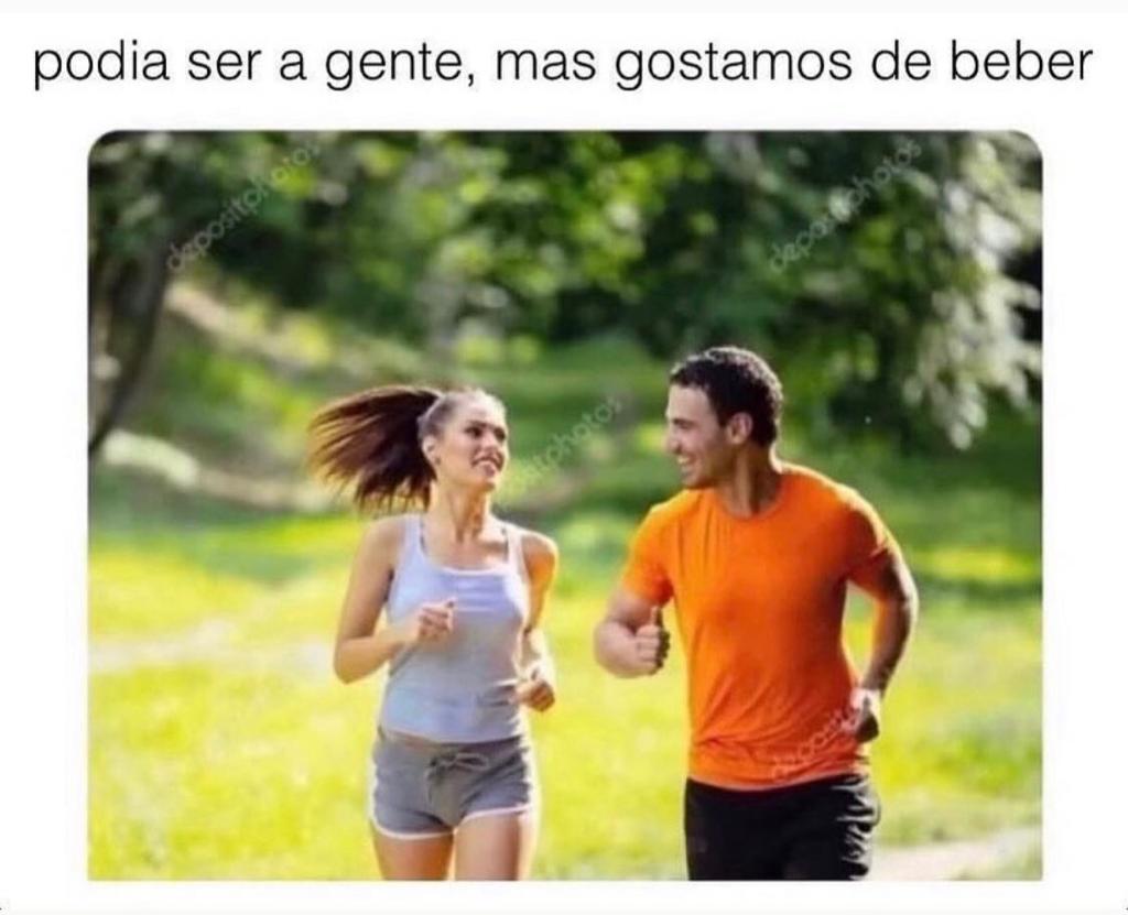 Podia ser a gente, mas gostamos de beber