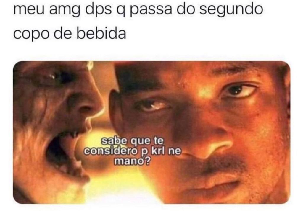 Meu amigo quando bebe