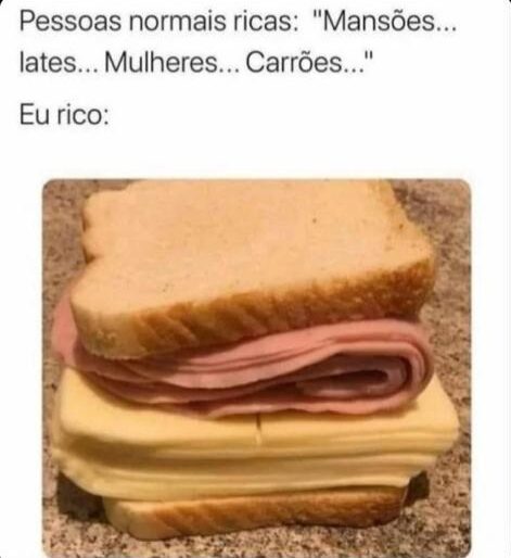 Eu se ficasse rico