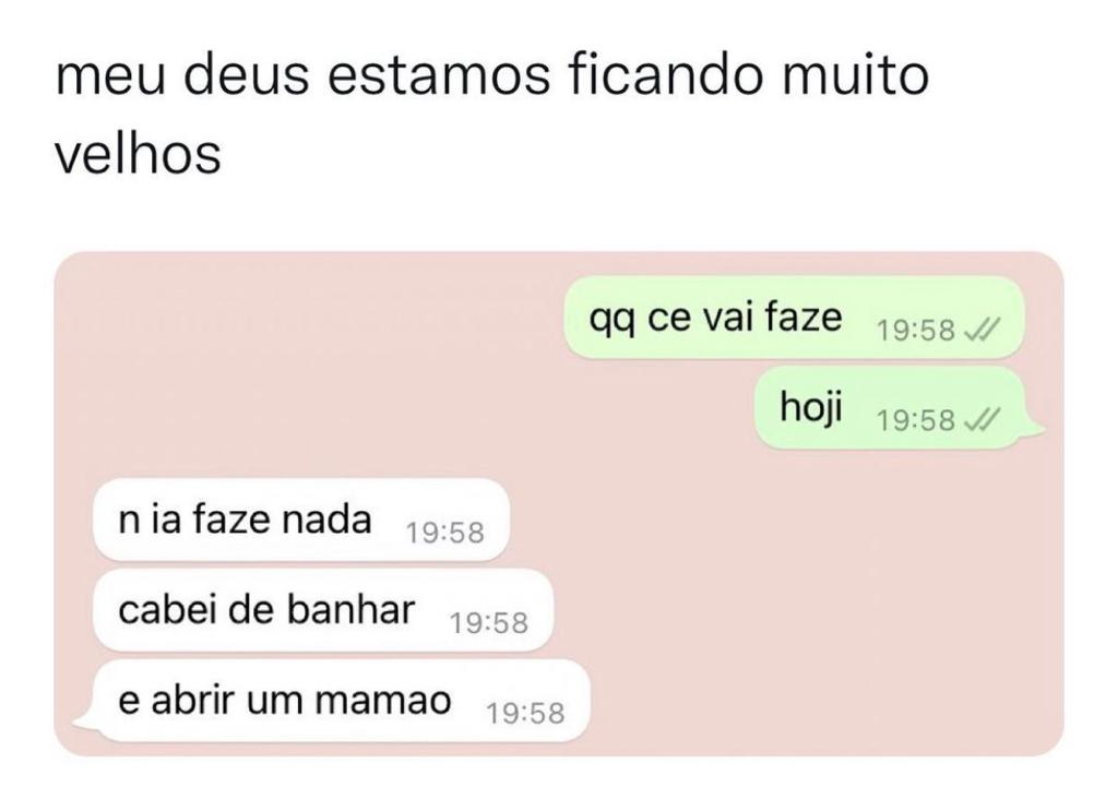 A gente tá ficando velho