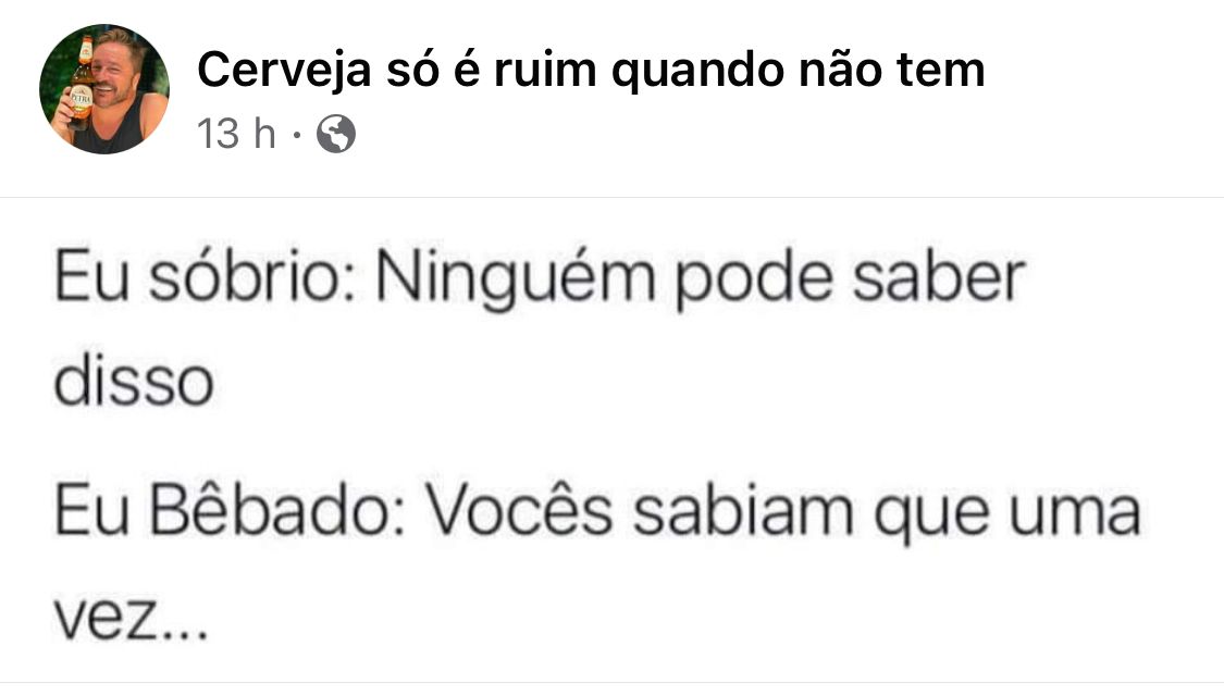Eu bêbado sou outra pessoa