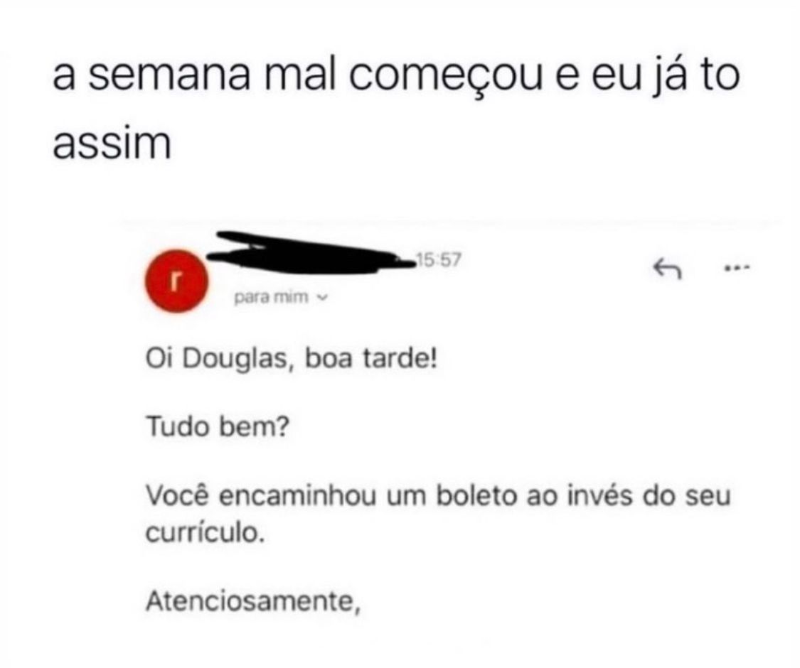 Semana mal começou e eu tô assim