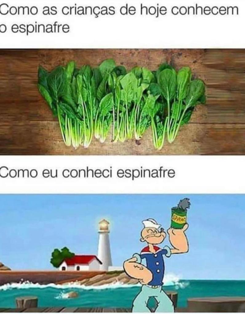 Como você conheceu espinafre?