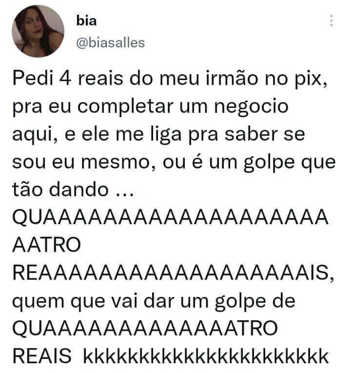 Golpe de quatro reais kkkk