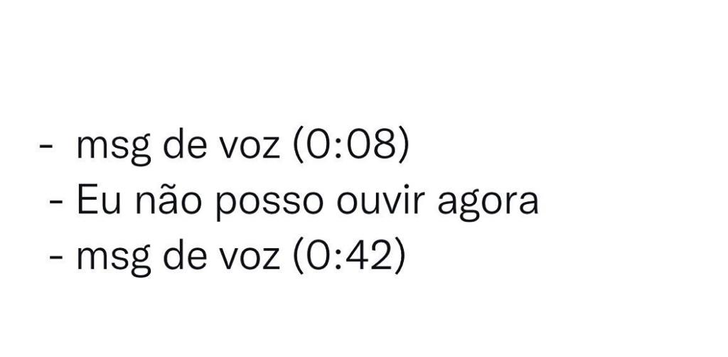 Qual parte de não posso ouvir agora não entendeu?