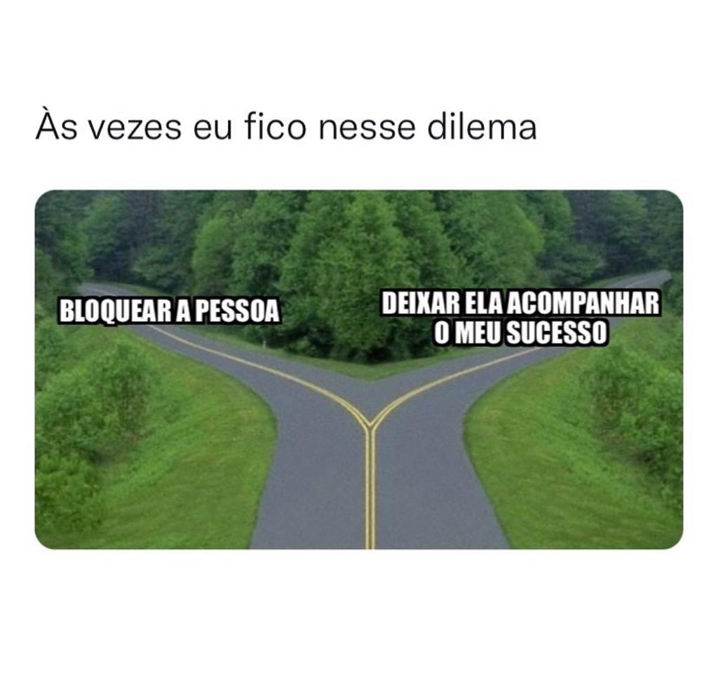 Às vezes eu fico nesse dilema