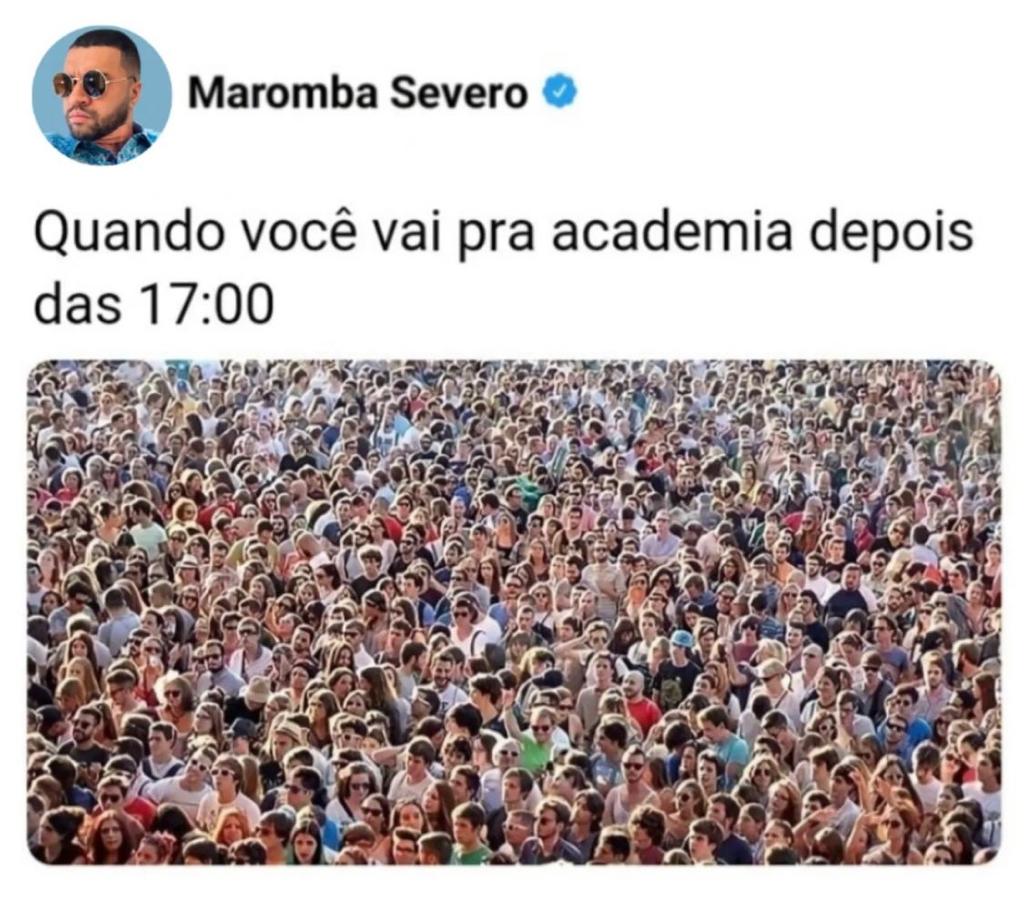 Quando você vai pra academia depois das 17:00