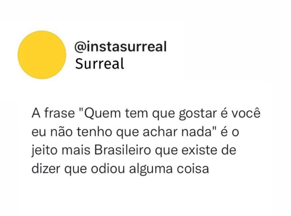 Jeito mais brasileiro de falar que não gostou de algo