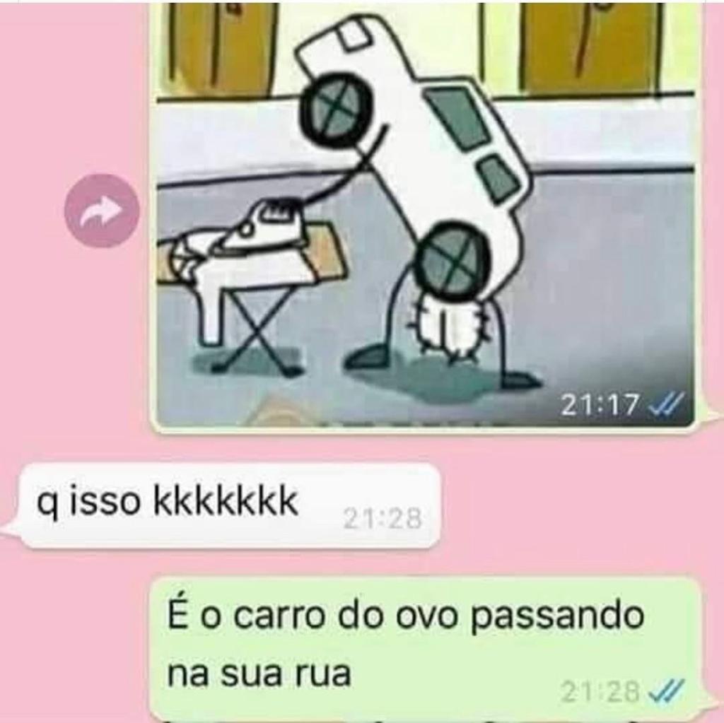 O carro do ovo passando na sua rua