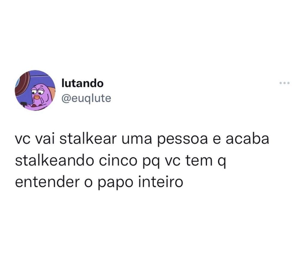 Eu stalkeando alguém