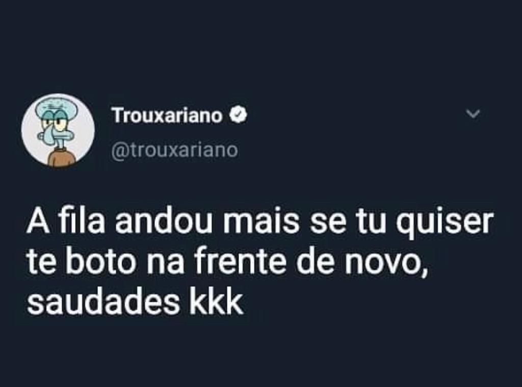 Inclusive, saudades