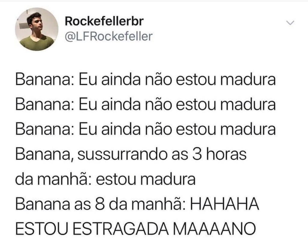 Toda banana faz isso