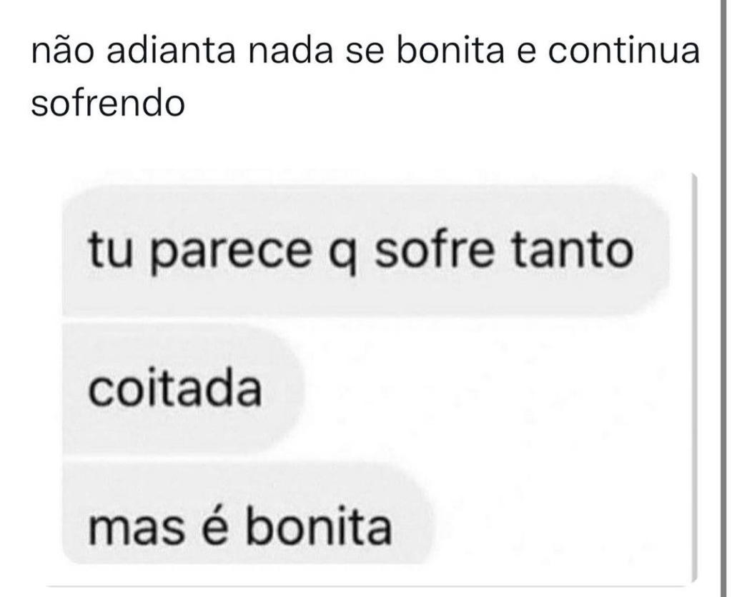Não adianta nada ser bonita