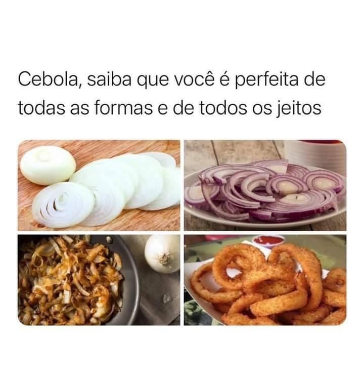 Você é perfeita, cebola