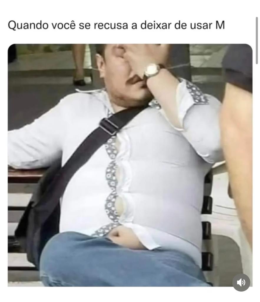 Quando você se recusa a aumentar o tamanho da roupa