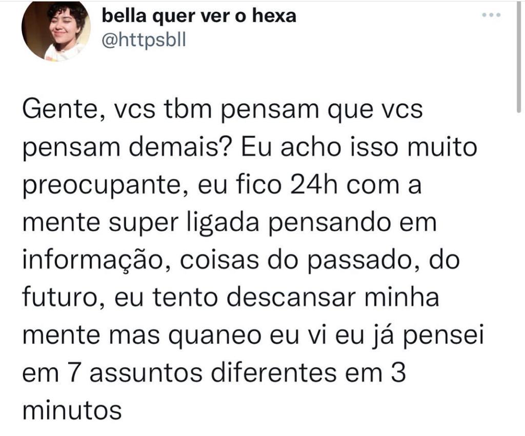 Vocês também pensam que pensam demais?