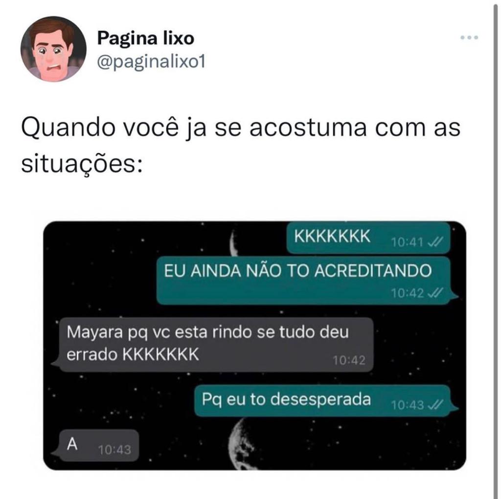 Quando você se acostuma com a situação