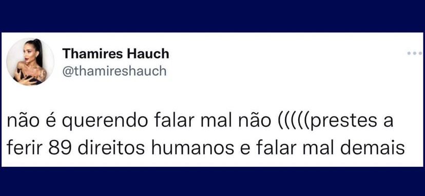 Não é querendo falar mal