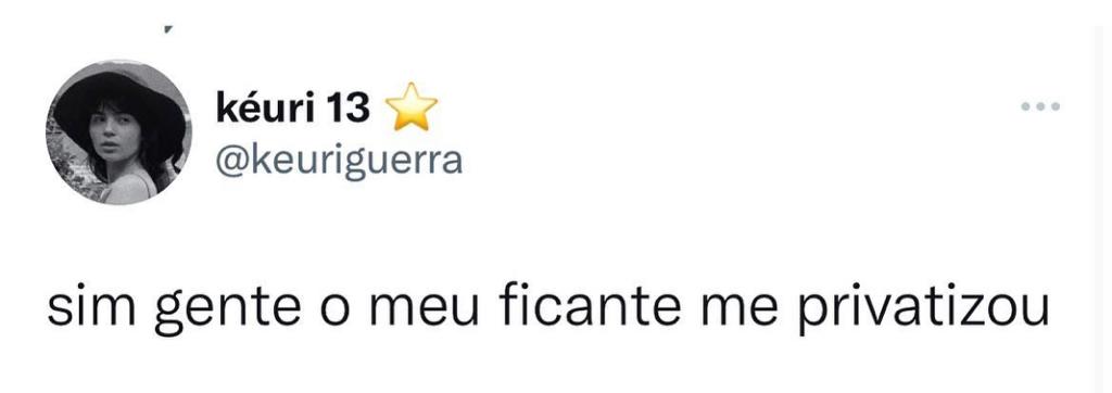 Meu ficante me privatizou