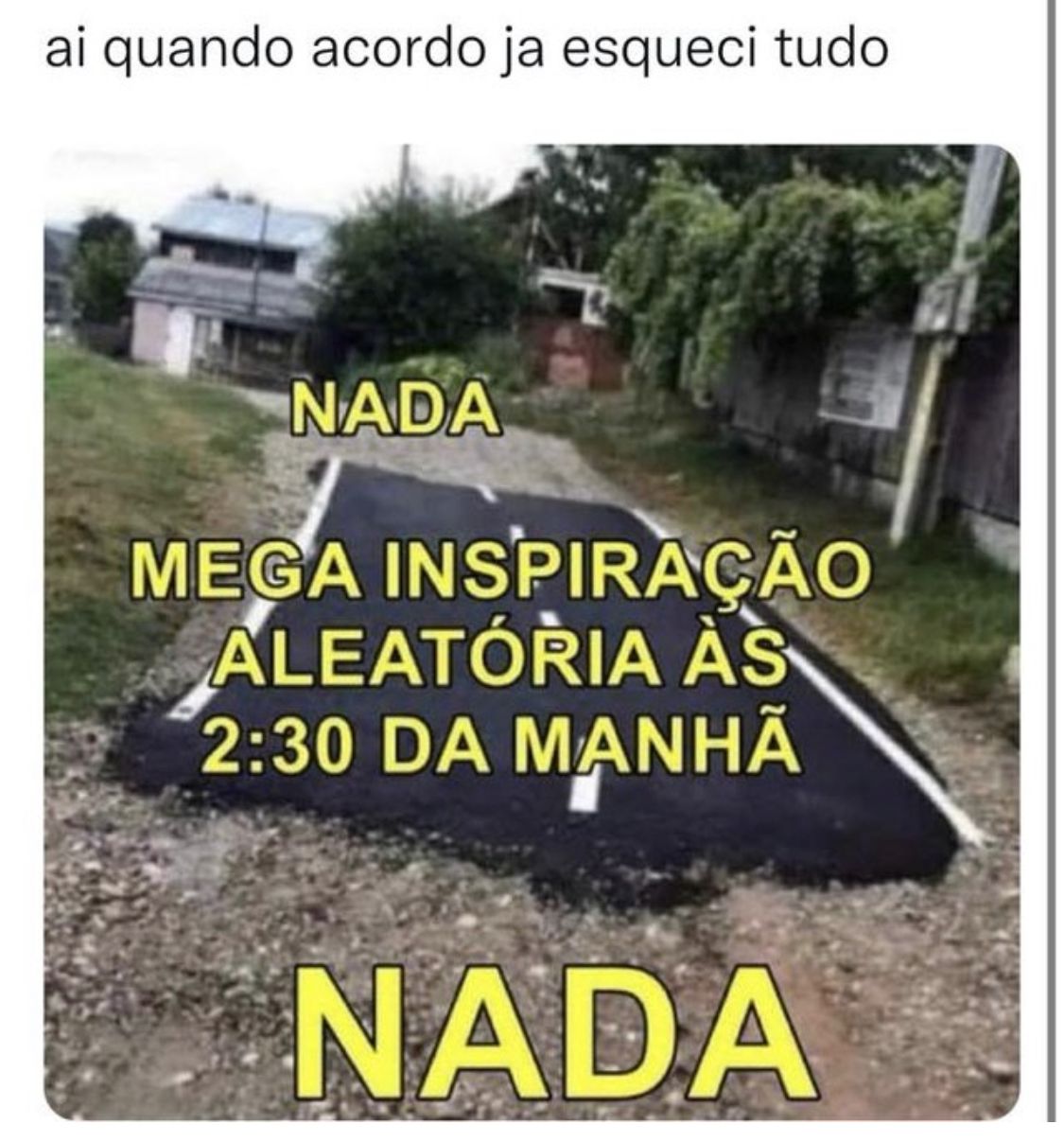 E esqueço tudo depois