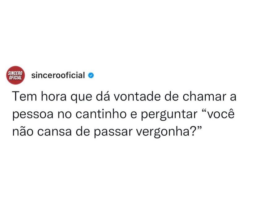Não cansa?