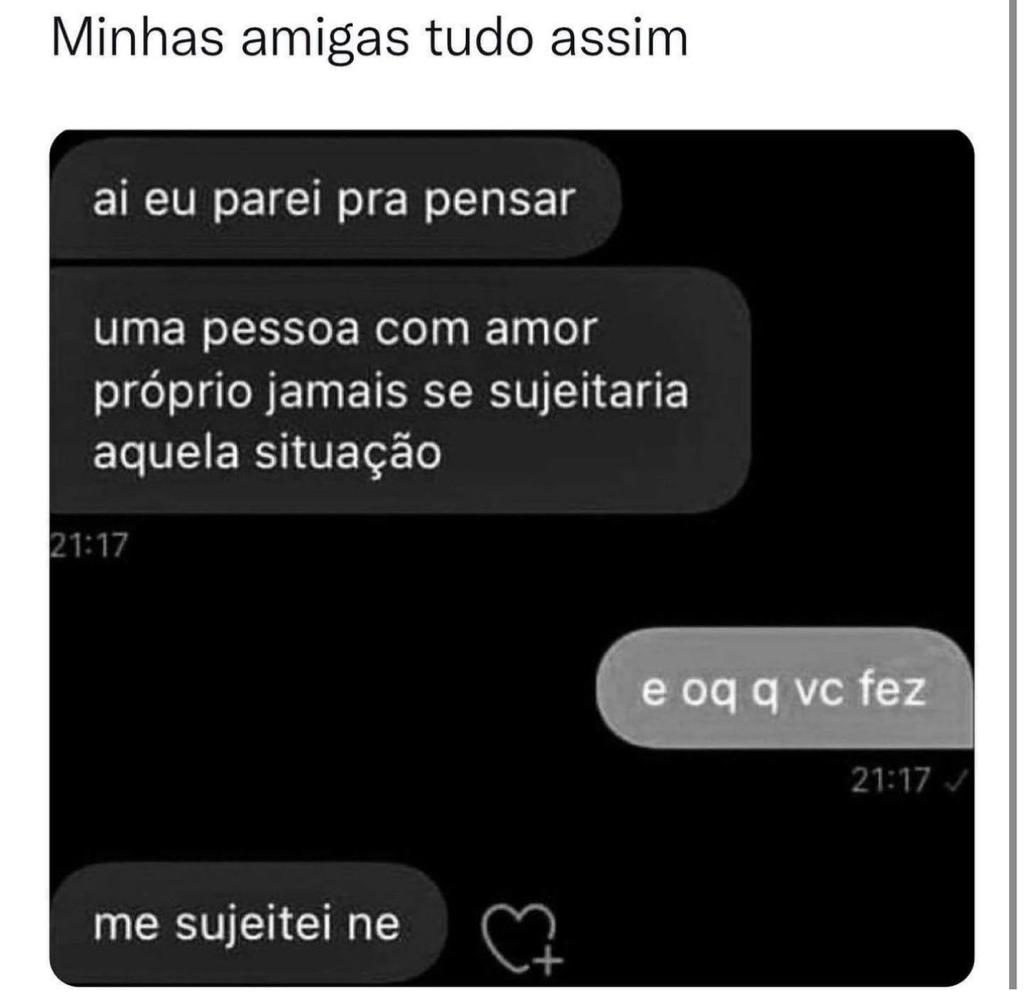 Eu me sujeitei né