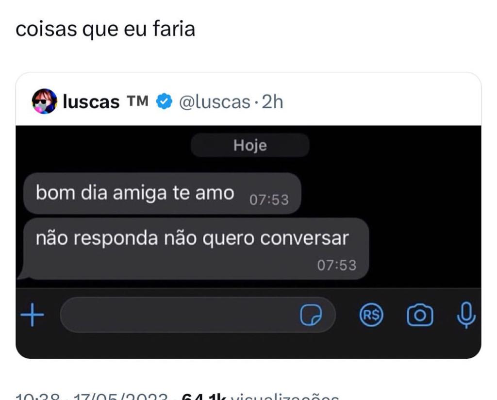 Inclusive já fiz
